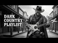 Dark Country 2026 🔥 Outlaw Highways, Grit &amp; Southern Gothic Shadows