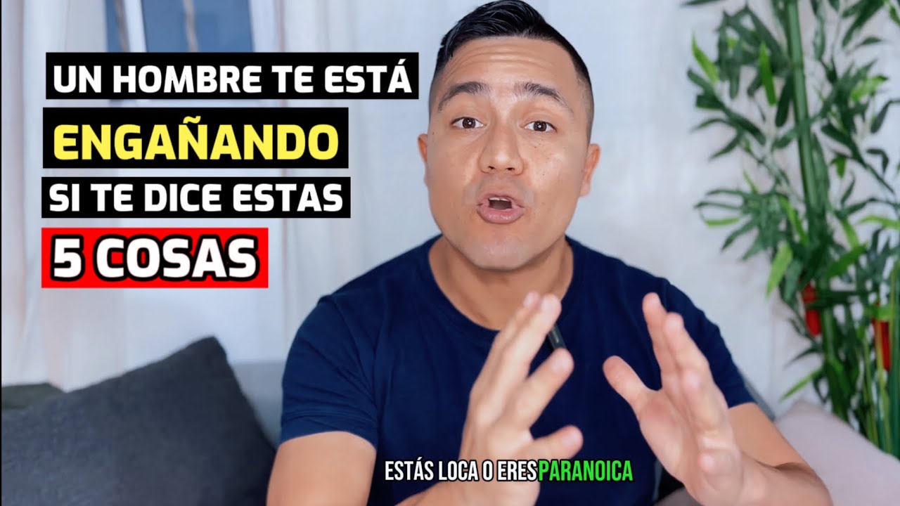 Un HOMBRE te está ENGAÑANDO si te dice estas 5 COSAS - Te está siendo INFIEL