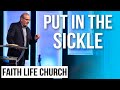 Put in the sickle  pastor gary keesee  faith life church