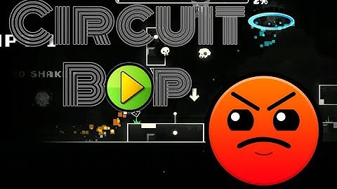 Circuit Bop By Distort - Geometry Dash