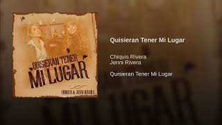 Chiquis Rivera, Jenni Rivera - Quisieran Tener Mi Lugar (Audio)