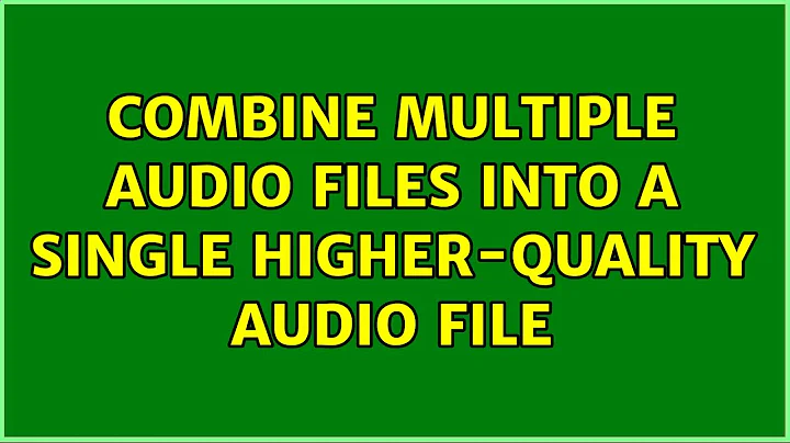 Combine Multiple Audio Files into a single higher-quality audio File (4 Solutions!!)