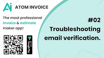 02. Troubleshooting email verification. (Atom Invoice)