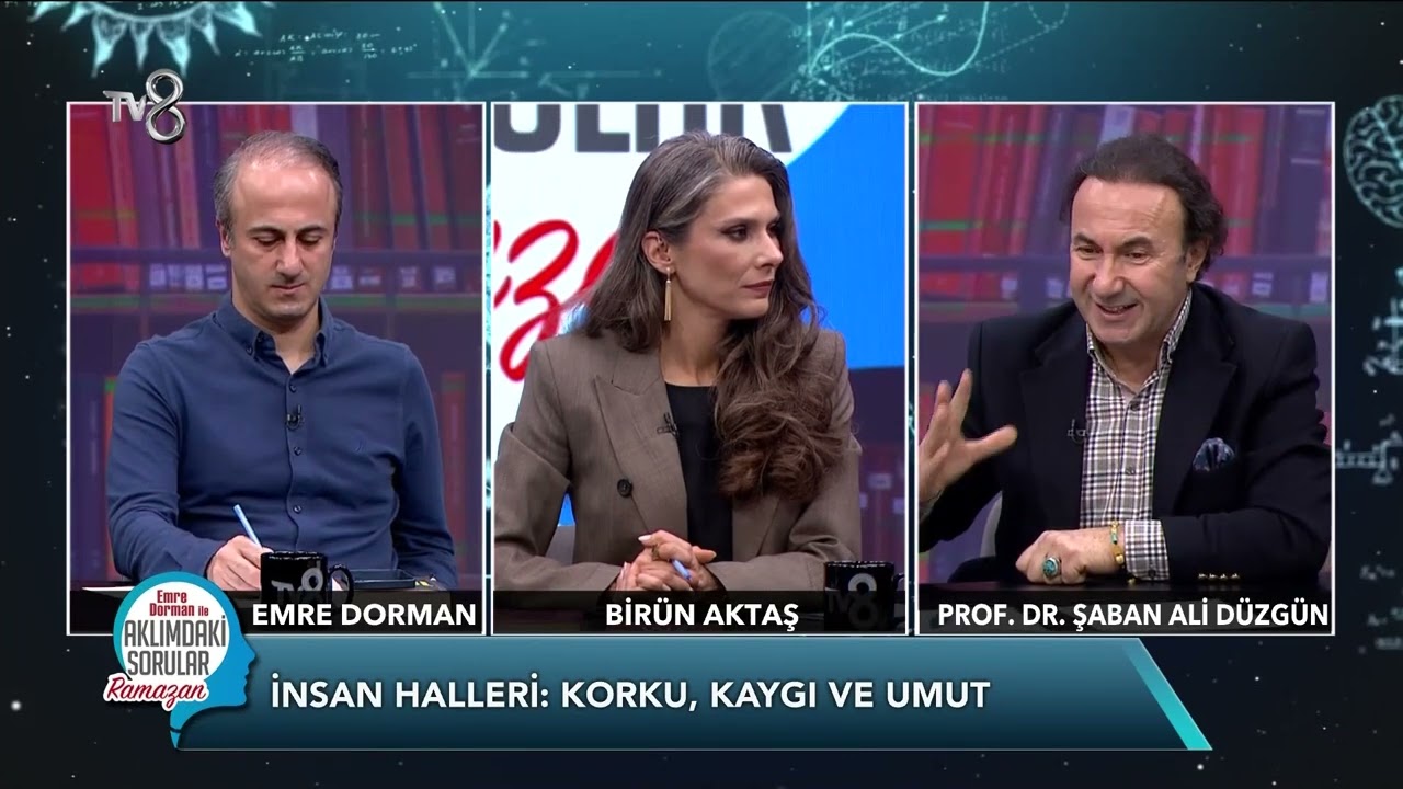 İnsan Halleri: Korku, Kaygı ve Umut / Prof. Dr. Şaban Ali Düzgün / Ramazan 8