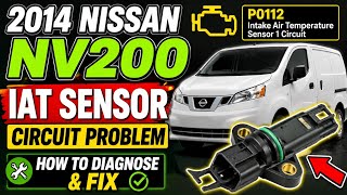 2014 Nissan Nv200 Iat Sensor Circuit Problem | How To Diagnose & Fix