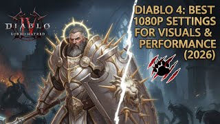 Diablo 4: Best 1080p Settings for Visuals & Performance (2026)
