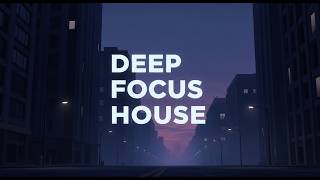Deep Focus House | 30 Min House Mix