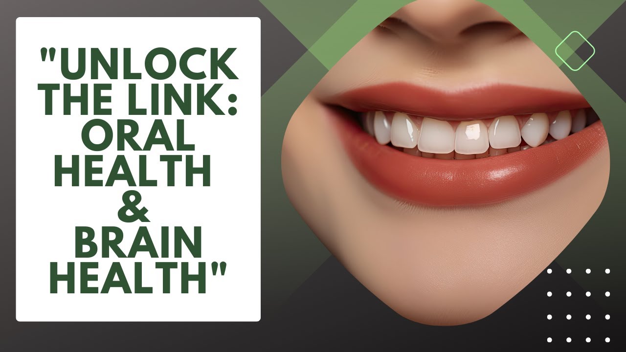 "The Surprising Link Between Oral Health and Brain Health" - YouTube