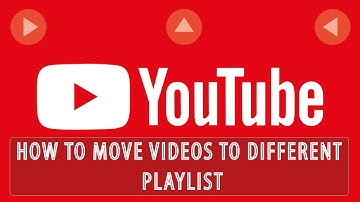 YouTube: How to move videos from one playlist to another playlist