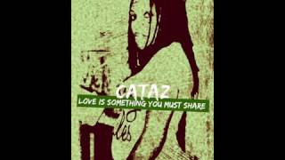 Cataz -   Love is Something You Must Share Resimi