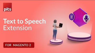 Text to Speech Extension For Magento 2 | PIT Solutions