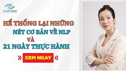 Hệ thống lại những nét cơ bản về NLP và 21 ngày thực hành