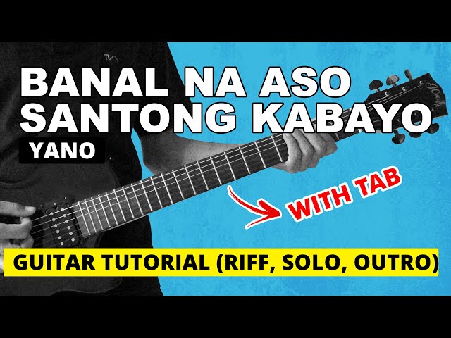 Banal Na Aso Santong Kabayo - Yano Guitar Tutorial (WITH TAB)