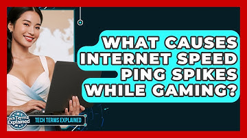 What Causes Internet Speed Ping Spikes While Gaming? - Tech Terms Explained
