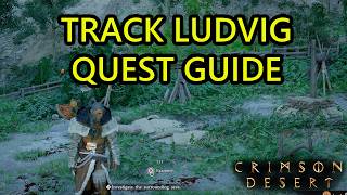 Crimson Desert How to Track Ludvig Time to Face Justice Quest. Time to Face Justice Ludvig Location. screenshot 2