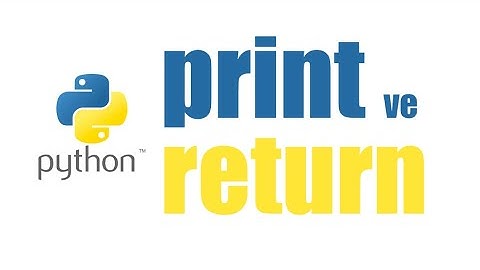 Python Fonksiyonlarda Return ve Print Farkı