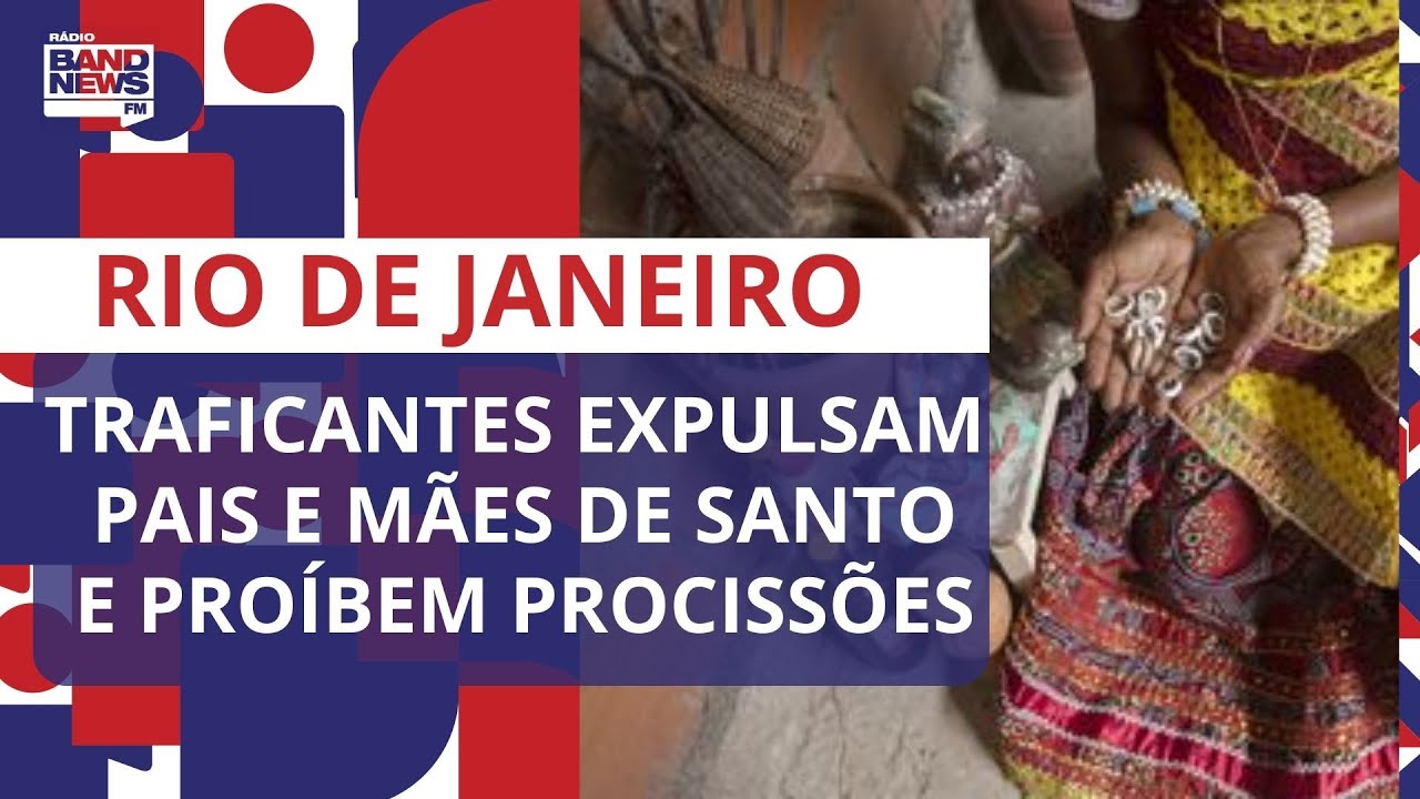 RJ Traficantes expulsam pais e mães de santo de terreiros e proíbem