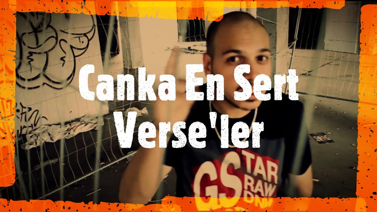 Canka En Sert Verse'leri Part.1 (Türkçe Rapin Efsane Adamı)