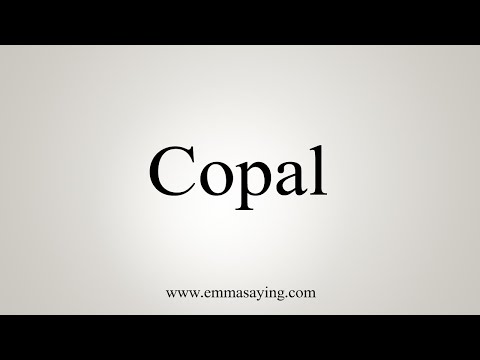 How To Say Copal