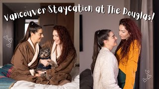 Vancouver Staycation Vlog at The DOUGLAS Hotel! | MARRIED LESBIAN TRAVEL COUPLE | Lez See the World