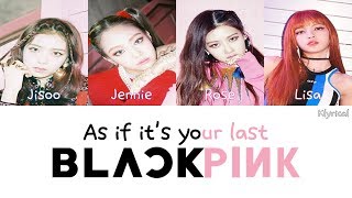 Blackpink - As If Its You Last 마지막처럼 Hanromeng Color Coded Lyrics