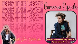 The Terror of Being Known Again after Divorce with Cameron Esposito Content