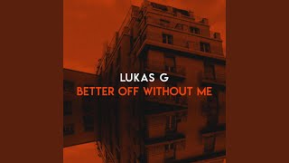 Better Off Without Me