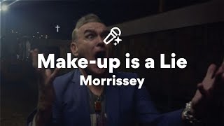 Morrissey, Make-up is a Lie (Lyrics)