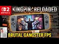 Kingpin: Reloaded on Switch 2 — The Brutal Gangster FPS You’ve Never Played