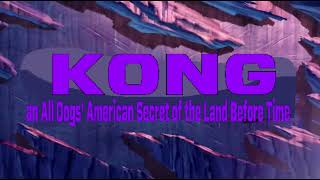 Kong: an All Dogs' American Secret of the Land Before Time Soundtrack - The Search for Tanya Begins
