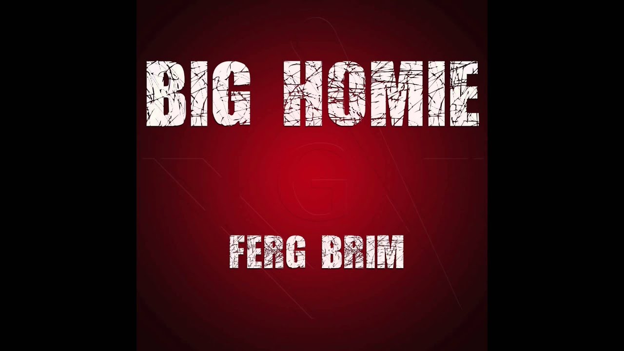 Ferg Brim - Big Homie