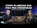 Como planejar sua vida pra prosperar  gustavo cerbasi  ddcast 05