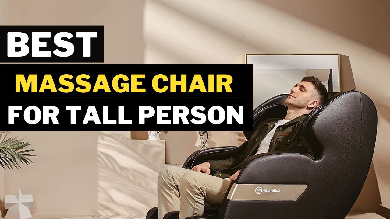 Best Massage Chairs for Tall Person Comfortable Sitting YouTube