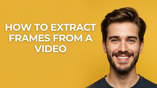 How To Extract Frames From A Video - GUIDE!