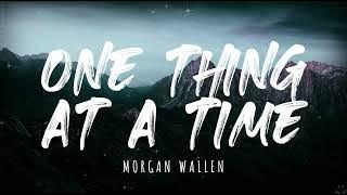 Morgan Wallen - One Thing At A Time (Lyrics) 1 Hour