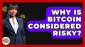 Why Is Bitcoin Considered Risky? - CryptoBasics360.com