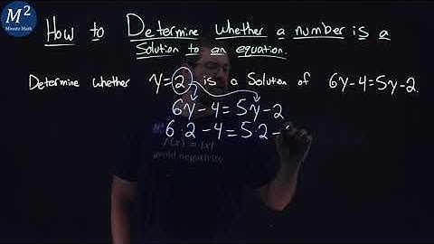 How to Determine Whether a Number is a Solution to an Equation | Part 2 of 2 | Minute Math
