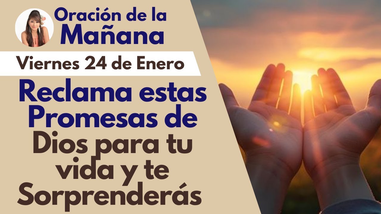 🔴ORACIÓN DE LA MAÑANA, RECLAMA ESTAS PROMESAS DE DIOS PARA TU VIDA 📖 Y ...
