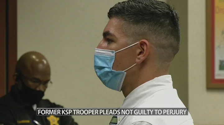 Former Kentucky State Police trooper indicted for lying under oath pleads not guilty