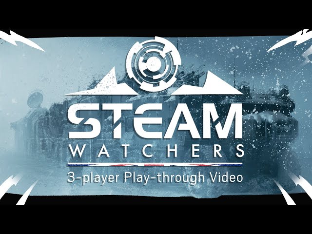 Steamwatchers : Une vidéo de jeu à 3 joueurs (EN) avec Sam Healey, @Quackalope, &amp; Tommy Rice