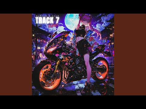 TRACK 7 (Slowed Version)