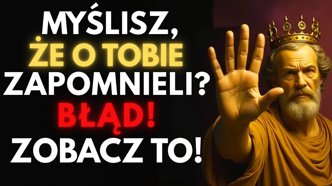 Oni O Tobie Nie Zapomnieli — Ale To Musisz Najpierw Zobaczyć | Stoicka Prawda