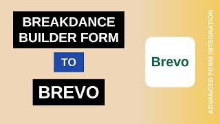 Breakdance Builder Form to Brevo Integration Tutorial | AFI