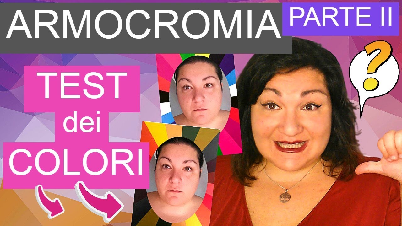 ARMOCROMIA PT. II -  CHE STAGIONE SONO? - Come capirlo con il Test dei Colori