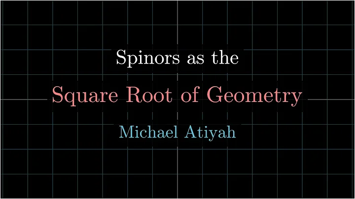 Spinors as the Square Root of Geometry -- Michael Atiyah