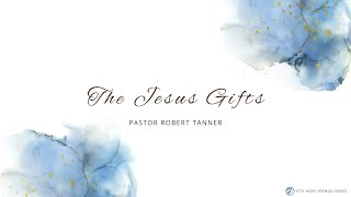 "The Apostle" | The Jesus Gifts  - Series | Pastor Robert Tanner