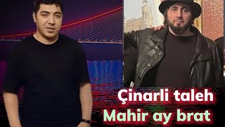 MAHİR AY BRAT - ÇİNARLİ TALEH Haminin axtardigi mahni (polnu bass) xod ver Azeri mahnilar