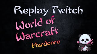 [Wow Classic HC] - Pandalethal (chasseur) S04E08 (Part 1/2)