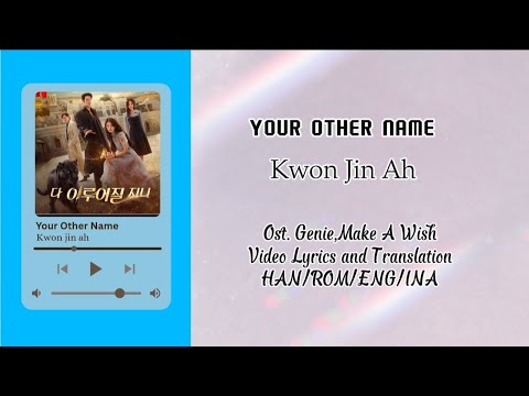 Mix Video Lyrics EngSub SubIndo YOUR OTHER NAME By Kwon Jin Ah Ost Genie Make A Wish 