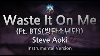 Steve Aoki-Waste It On Me (Ft. BTS) (MR/Inst.) (Karaoke Version)